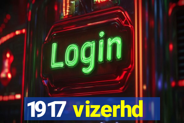 1917 vizerhd